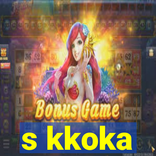 s kkoka